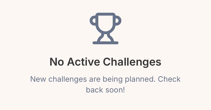 A minimalist user interface screen displaying a trophy icon with the text 'No Active Challenges' and 'New challenges are being planned. Check back soon!'.