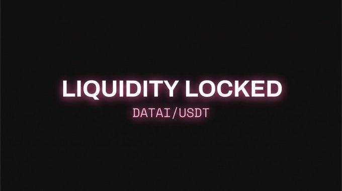 A black graphic with glowing pink-white text reads “LIQUIDITY LOCKED” and “DATAI/USDT.” It illustrates the accompanying announcement that initial DATAI/USDT liquidity on PancakeSwap was locked for 12 months via the UNCX Locker.