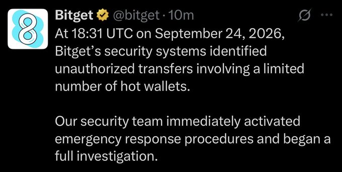 A tweet from Bitget (@bitget) dated 10 minutes ago stating: 'At 18:31 UTC on September 24, 2026, Bitget's security systems identified unauthorized transfers involving a limited number of hot wallets. Our security team immediately activated emergency response procedures and began a full investigation.'
