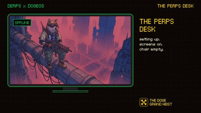 A digital graphic titled 'THE PERPS DESK' by 'DERPS x DOGEOS' showing a pixel-art dog in tactical armor with a rifle, displayed on a TV screen marked 'OFFLINE' above text reading 'THE DOGE GRAND HEIST'.
