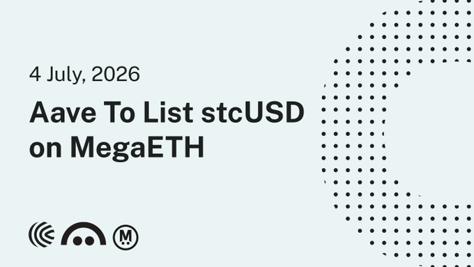 Announcement card dated '4 July, 2026' reading 'Aave To List stcUSD on MegaETH' with three small logos at the bottom.