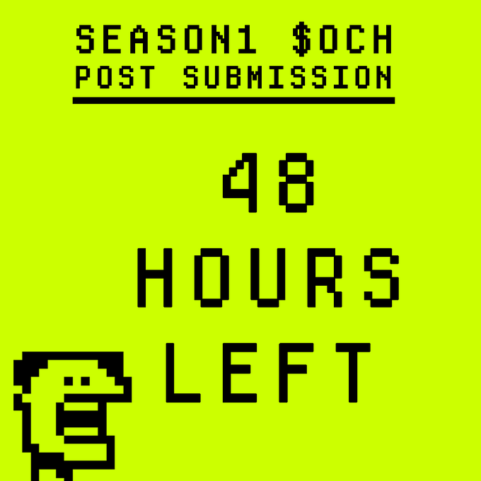 A bright yellow pixel-art graphic displays "SEASON1 $OCH POST SUBMISSION" at the top with "48 HOURS LEFT" in large blocky text below, accompanied by a small pixelated character icon in the bottom left corner. The image serves as a countdown reminder matching the post's announcement that Community Fund post submissions are closing within 48 hours.