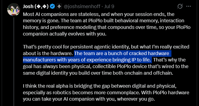 A screenshot of a tweet from Josh (@joshsimenhoff) discussing PloPlo's AI companions with behavioral memory and highlighting the team's hardware manufacturing experience as enabling physical, collectible AI companion devices. The tweet is referenced in a post questioning the identity and credentials of the @0xploplo team behind the project.