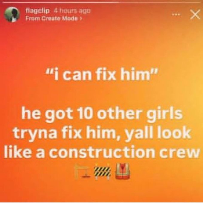 A Snapchat post from 'flagclip' featuring a meme with the text 'i can fix him' contrasted with 'he got 10 other girls tryna fix him, yall look like a construction crew' over an orange gradient background.