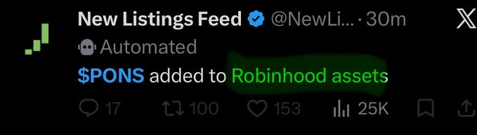 A tweet from @NewListings Feed announcing that $PONS has been added to Robinhood assets, with 153 likes and 25K views.