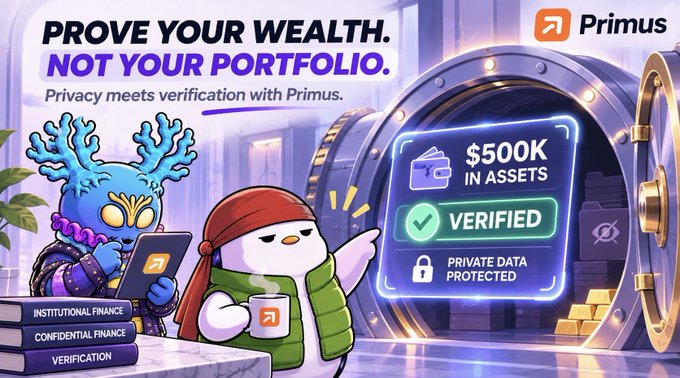 A Primus promotional graphic reads “PROVE YOUR WEALTH. NOT YOUR PORTFOLIO.” and “Privacy meets verification with Primus,” beside a vault display showing “$500K IN ASSETS,” “VERIFIED,” and “PRIVATE DATA PROTECTED.”