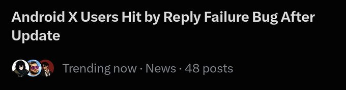A simple text-based headline reading 'Android X Users Hit by Reply Failure Bug After Update' categorized under 'Trending now · News · 48 posts'.