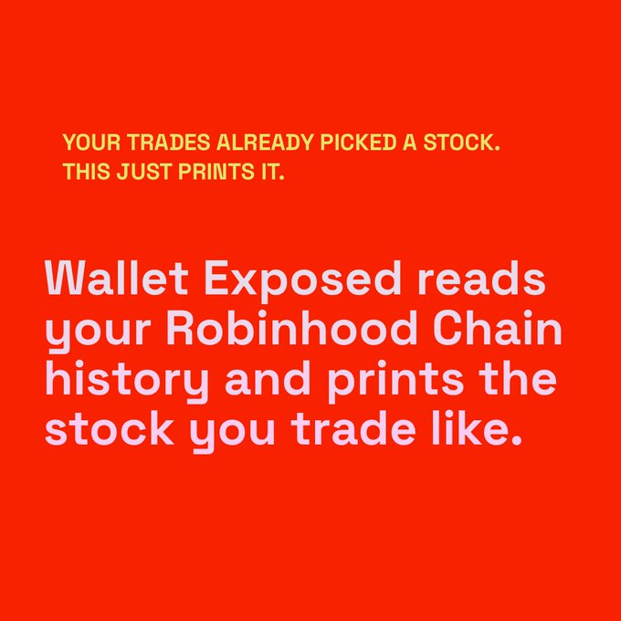A red graphic features yellow and light purple text reading 'YOUR TRADES ALREADY PICKED A STOCK. THIS JUST PRINTS IT. Wallet Exposed reads your Robinhood Chain history and prints the stock you trade like.'