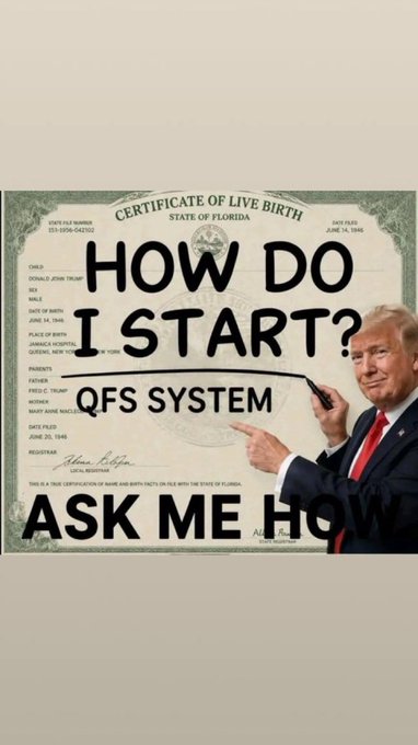 A graphic shows Donald Trump pointing to text that reads 'HOW DO I START? QFS SYSTEM' overlaid on a Florida birth certificate.