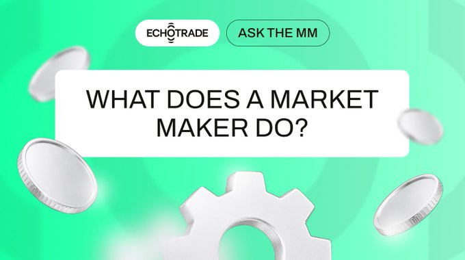 The image is a green graphic with floating silver coins and a white gear icon, featuring the "ECHOTRADE" logo at the top alongside an "ASK THE MM" button. The central text reads "WHAT DOES A MARKET MAKER DO?", visually introducing the accompanying post's explanation of a market maker's daily routine of quoting bids and asks and filling trades.