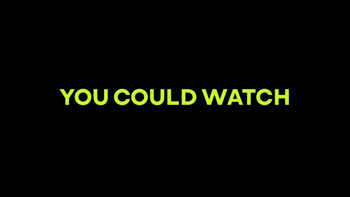 The image features a black background with white text that reads "you could watch". The text is written in green neon letters against a black background, making it stand out prominently. There are no other objects or elements present in the image, and the focus remains solely on the message displayed.