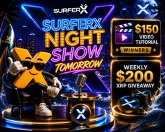 A promotional graphic for 'SURFERX NIGHT SHOW TOMORROW' featuring a gold robot character DJing, with $150 VIDEO TUTORIAL WINNERS and WEEKLY $200 XRP GIVEAWAY offers displayed.