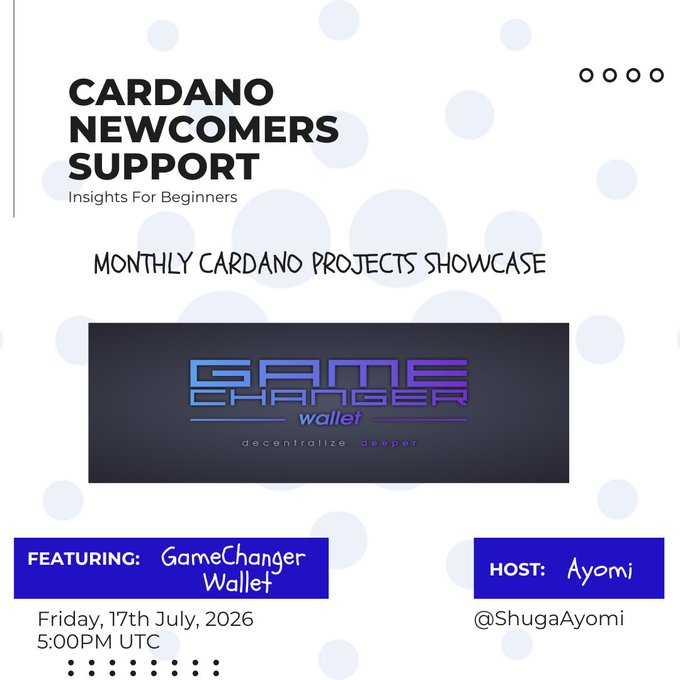 A promotional graphic for "Cardano Newcomers Support" featuring the July edition of the Monthly Cardano Projects Showcase, hosted by @ShugaAyomi on Friday, July 17th, 2026 at 5:00 PM UTC, spotlighting GameChanger Wallet with its "decentralize deeper" branding.