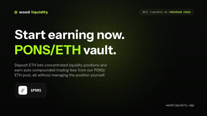 A promotional banner for Wood Liquidity advertising a PONS/ETH vault on Robinhood chain, where users deposit ETH into concentrated liquidity positions to earn auto-compounded trading fees.