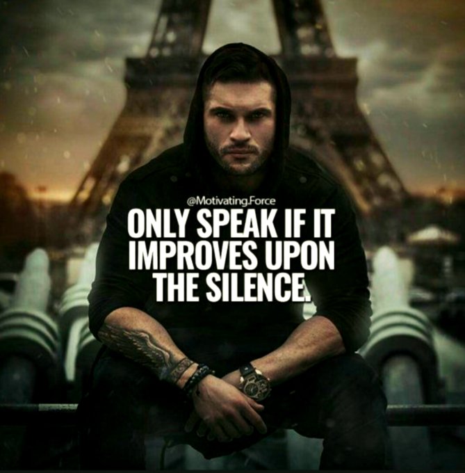 A motivational poster showing a tattooed man in a hooded jacket sitting in front of the Eiffel Tower, with text reading '@MotivatingForce' and 'ONLY SPEAK IF IT IMPROVES UPON THE SILENCE.'