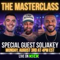 Promotional graphic for "THE MASTERCLASS" featuring three men, with text announcing a special guest "SOLJAKEY" streaming Monday, August 3rd at 4 PM EST on Kick, aligning with the post's invitation to join the stream.