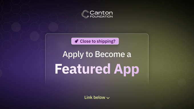 A Canton Foundation promotional graphic with a purple-to-green gradient background displays "Apply to Become a Featured App" beneath a "Close to shipping?" tag, with a "Link below" call-to-action. The image visually reinforces the post's message by illustrating the application process for developers seeking Featured App status on Canton Network within two weeks of MainNet launch.