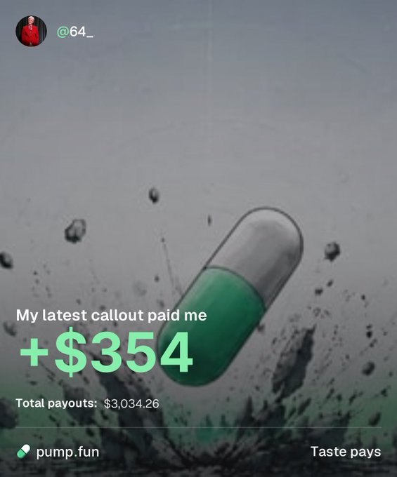 A promotional graphic for pump.fun showing a green and clear pill capsule on a gray background with text reading 'My latest callout paid me +$354' and 'Total payouts: $3,034.26,' branded 'Taste pays.'