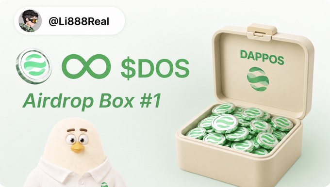 An airdrop promotion graphic for '$DOS Airdrop Box #1' by @Li888Real, featuring a box full of green DAPPOS tokens and a small bird-like mascot.