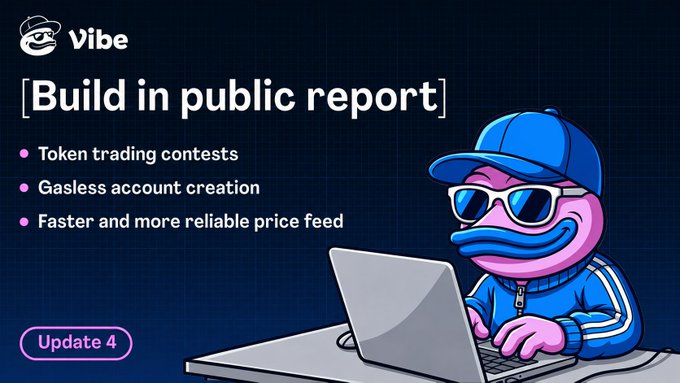A 'Vibe' build in public report update (Update 4) featuring a cartoon pink bird in a blue cap and sunglasses typing on a laptop, highlighting features like 'Token trading contests', 'Gasless account creation', and 'Faster and more reliable price feed'.