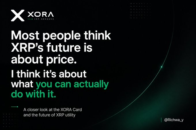 A dark promotional graphic for XORA by XRP Storage featuring the text 'Most people think XRP's future is about price. I think it's about what you can actually do with it,' alongside a subtitle about the XORA Card and the handle @Richwa_y.