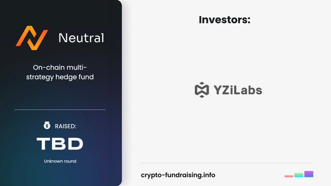 A fundraising announcement card for 'Neutral', described as an 'On-chain multi-strategy hedge fund', with 'RAISED: TBD' and listing 'Investors: YZi Labs'.