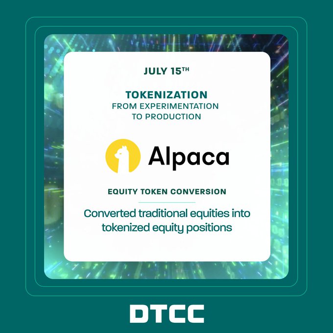 A DTCC promotional graphic dated July 15th announces 'Tokenization: From Experimentation to Production,' featuring Alpaca and highlighting equity token conversion from traditional to tokenized positions.