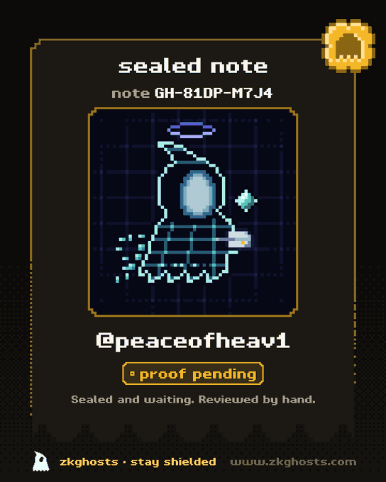 A pixel art 'sealed note' interface from zkghosts showing note GH-81DP-M7J4 by @peaceofheav1 with status 'proof pending' and text 'Sealed and waiting. Reviewed by hand.'