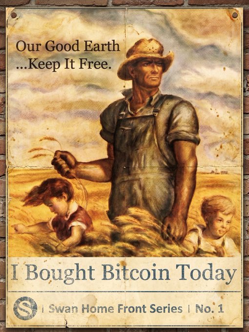 This vintage-style poster, part of the "Swan Home Front Series No. 1," depicts a farmer and children in a field with the text "Our Good Earth...Keep It Free." and "I Bought Bitcoin Today," relating to the post's theme of buying Bitcoin as a way to support freedom.