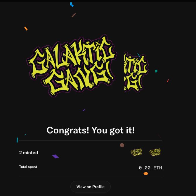 A confirmation screen displays 'Congrats! You got it!' above a graffiti-style yellow and purple logo reading 'GALACTIC GANG', indicating '2 minted' for '0.00 ETH' with a 'View on Profile' button.