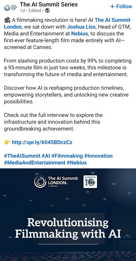 The image is a LinkedIn post from "The AI Summit Series" promoting an interview with Joshua Liss, Head of GTM, Media and Entertainment at Nebius, about the first-ever AI-made feature-length film screened at Cannes, highlighting a 99% reduction in production costs and a 95-minute film completed in just two weeks. The post ties to the accompanying message by spotlighting Nebius (ticker $NBIS) and its role in the groundbreaking AI filmmaking milestone, featuring a banner titled "Revolutionising Filmmaking with AI" alongside The AI Summit London and Nebius branding.
