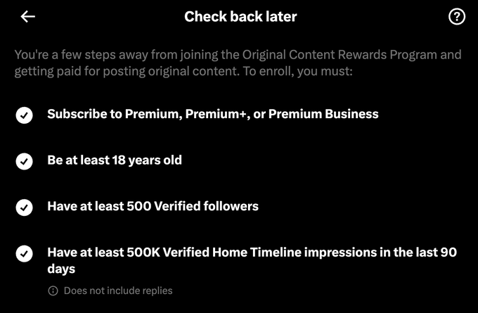 The image shows a "Check back later" screen from X's (formerly Twitter) Original Content Rewards Program, listing enrollment requirements: a Premium subscription, being 18+, having 500 verified followers, and 500K verified home timeline impressions in the last 90 days. The accompanying post suggests the user is celebrating meeting these eligibility criteria from the program's launch.