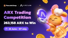 A promotional banner for an 'ARX Trading Competition' with 263,158 ARX to win, running from 23 June - 07 July, featuring PancakeSwap and ARCIUM logos with a cute cartoon character.