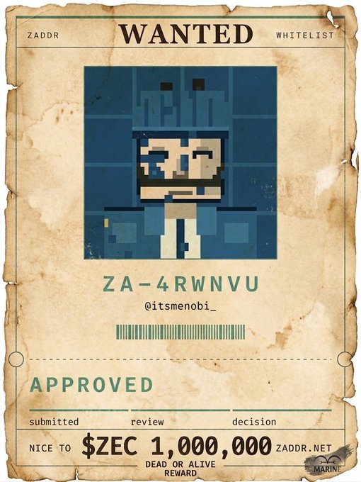 A 'WANTED' poster on aged parchment features a pixelated pirate character with the ZADDR code 'ZA-4RWNVU' and handle '@itsmenobi_', marked as 'APPROVED' with a reward of '$ZEC 1,000,000' 'DEAD OR ALIVE' from ZADDR.NET.