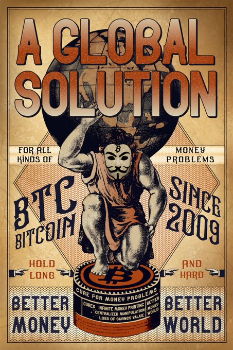 A vintage-style propaganda poster titled 'A GLOBAL SOLUTION' features a muscular figure holding a globe, with text promoting 'BTC BITCOIN', 'SINCE 2009', 'HOLD LONG', 'AND HARD', and 'BETTER MONEY BETTER WORLD', along with claims like 'CURE FOR MONEY PROBLEMS'.