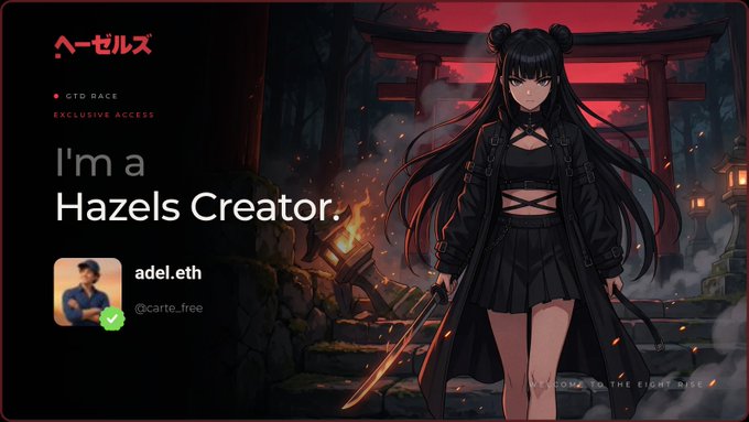 An anime-style illustration of a dark-haired female character holding a sword appears alongside text reading 'I'm a Hazels Creator' and 'CTD RACE EXCLUSIVE ACCESS' for user adel.eth.