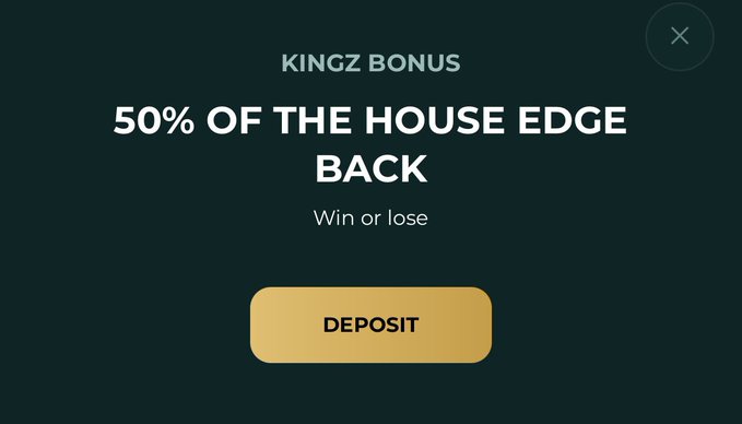 A promotional pop-up for Kingz Casino displays a "KINGZ BONUS" offer reading "50% OF THE HOUSE EDGE BACK" with the tagline "Win or lose," alongside a yellow "DEPOSIT" button, matching the advertised wager refund bonus.