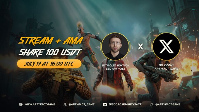 Promotional banner for a "Stream + AMA" event on July 17 at 16:00 UTC featuring a 100 USDT share, highlighting Artyfact founder Oleg Boytsov (CEO) and directing viewers to X.com/Artyfact_Game, alongside action-packed video game imagery.