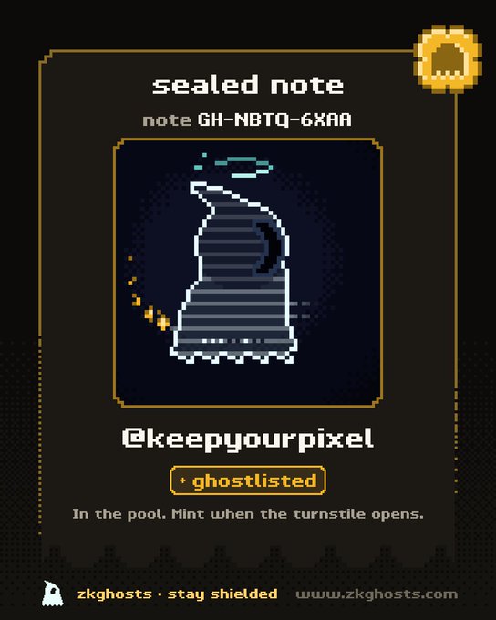 A 'sealed note' digital collectible card featuring a pixel art cloaked figure, labeled 'note GH-NBTQ-6XAA', attributed to '@keepyourpixel' with a '+ ghostlisted' tag and instructions to 'mint when the turnstile opens.'