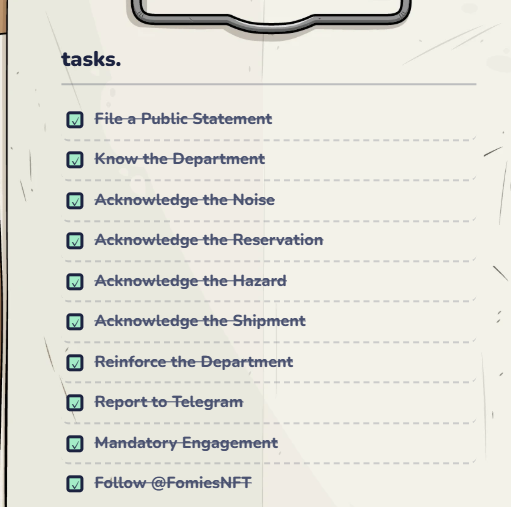 A task list on a clipboard showing completed checkboxes next to items including 'File a Public Statement', 'Know the Department', 'Acknowledge the Noise', 'Acknowledge the Reservation', 'Acknowledge the Hazard', 'Acknowledge the Shipment', 'Reinforce the Department', 'Report to Telegram', 'Mandatory Engagement', and 'Follow @FomiesNFT'.