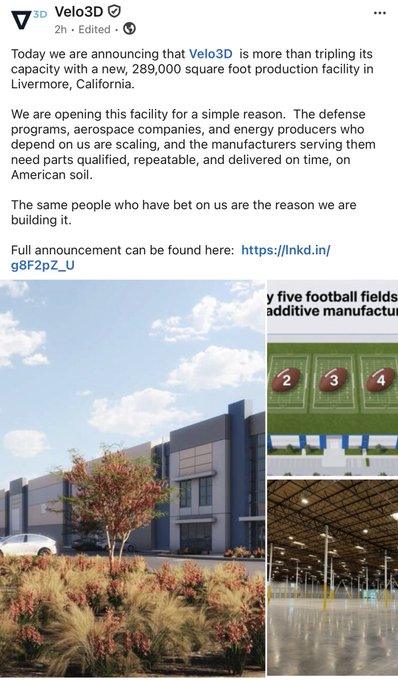 A LinkedIn post from Velo3D ($VELO) announcing a new 289,000 square foot production facility in Livermore, California, with images showing the facility's exterior and a comparison graphic stating it equals "five football fields" of additive manufacturing space.