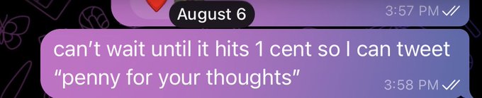 A messaging app screenshot dated August 6 with the message: "can't wait until it hits 1 cent so I can tweet 'penny for your thoughts'"