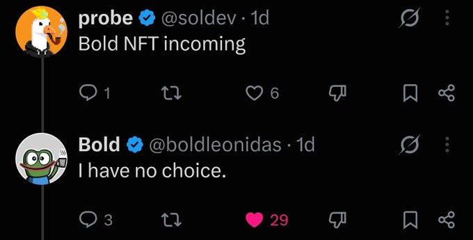 A screenshot of Twitter/X posts: user 'probe @soldev' tweets 'Bold NFT incoming', and 'Bold @boldleonidas' replies 'I have no choice.'