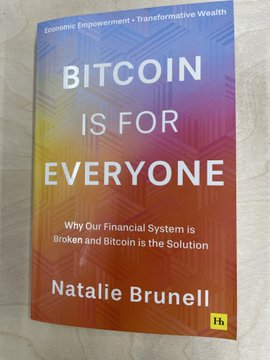 A book cover titled 'Bitcoin is for Everyone' by Natalie Brunell, with the subtitle 'Why Our Financial System is Broken and Bitcoin is the Solution.'