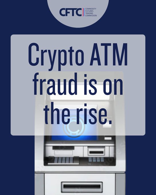 A Commodity Futures Trading Commission (CFTC) public service graphic featuring a Crypto ATM displays the warning "Crypto ATM fraud is on the rise," illustrating the agency's alert about how these machines—while resembling traditional ATMs—convert cash into cryptocurrency through immediate, irreversible transactions that criminals increasingly exploit.