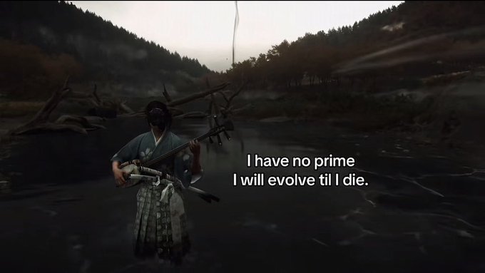 A video game character in traditional samurai attire wades through a dark river with the subtitle 'I have no prime, I will evolve til I die.'