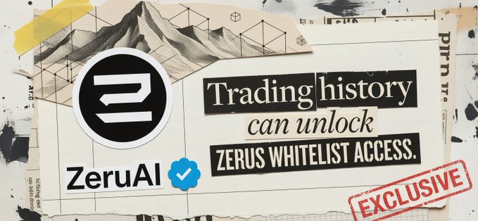 A promotional graphic for "ZeruAI" reading "Trading history can unlock ZERUS WHITELIST ACCESS" with an "EXCLUSIVE" stamp.