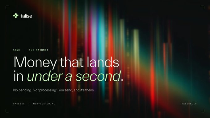 A promotional graphic for 'talise' with the text 'Money that lands in under a second. SEND · SUI MAINNET' and 'GASLESS · NON-CUSTODIAL TALISE.IO'.