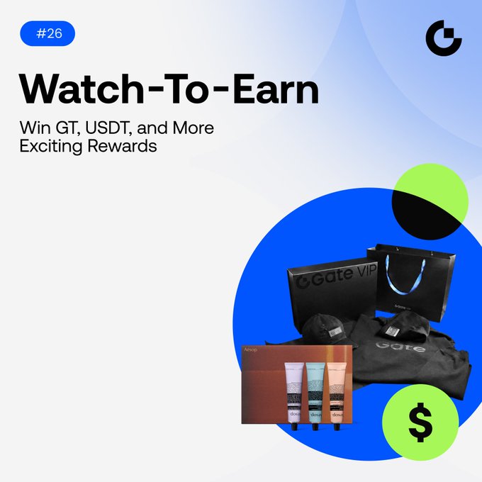 A promotional graphic for 'Watch-To-Earn' advertises winning GT, USDT, and rewards, displaying Gate VIP merchandise and skincare products.
