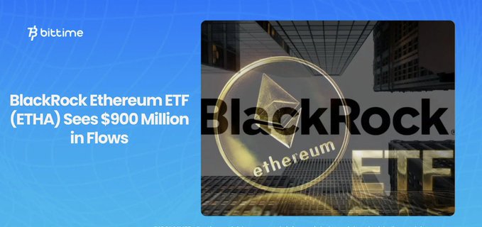 The image features a Bittime promotional graphic with the headline "BlackRock Ethereum ETF (ETHA) Sees $900 Million in Flows," overlaid on a visual of the BlackRock logo and "ETHA" text alongside an Ethereum coin, illustrating the significant institutional capital flowing into BlackRock's ETHA fund as highlighted in the accompanying post.